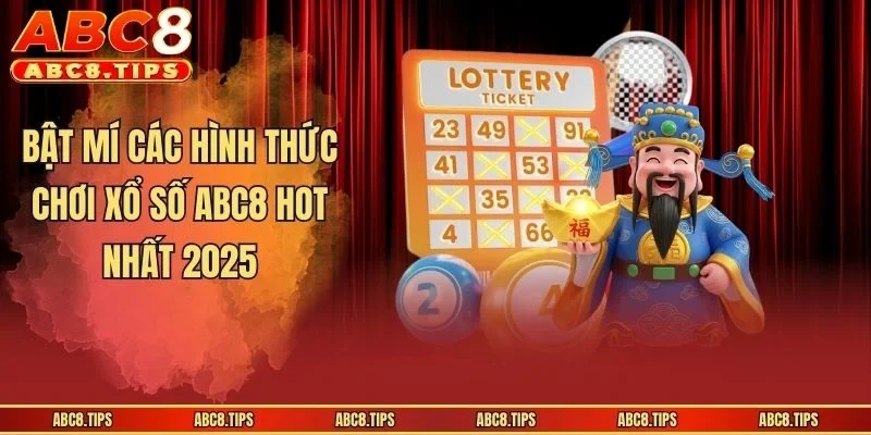 Bật mí các hình thức chơi xổ số ABC8 hot nhất 2025
